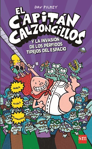 Papel Capitan Calzoncillos 3 Y La Invasion De Los Perfidos Tipejos Del Espacio