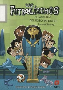 Papel MISTERIO DEL ROBO IMPOSIBLE (COLECCION LOS FUTBOLISIMOS 5) (RUSTICA)