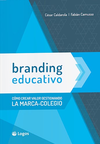 Papel BRANDING EDUCATIVO COMO CREAR VALOR GESTIONANDO LA MARCA COLEGIO