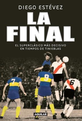 Papel FINAL EL SUPERCLASICO MAS DECISIVO EN TIEMPOS DE TINIEBLAS