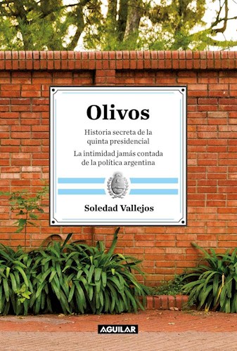 Papel Olivos Historia Secreta De La Quinta Presidencial