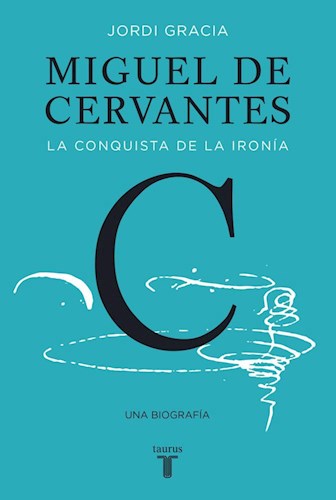 Papel Miguel De Cervantes - La Conquista De La Ironia