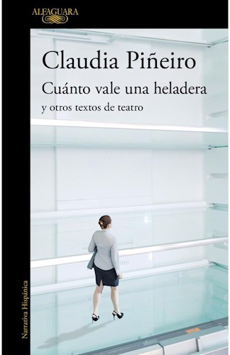 Papel Cuanto Vale Una Heladera Y Otros Textos