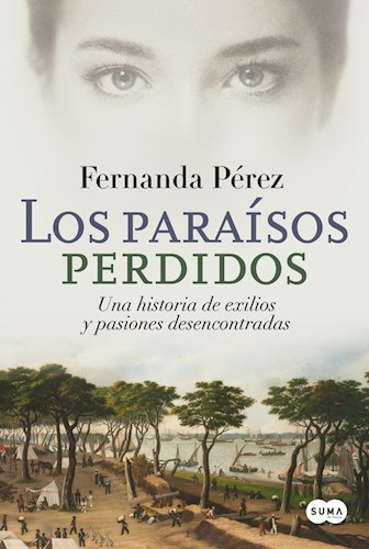 Papel PARAISOS PERDIDOS UNA HISTORIA DE EXILIOS Y PASIONES DESENCONTRADAS (RUSTICO)