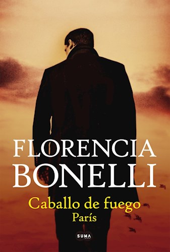 Caballo De Fuego 1. Paris (2019) por Bonelli, Florencia - 9789877391275 ¦ Tras Los Pasos