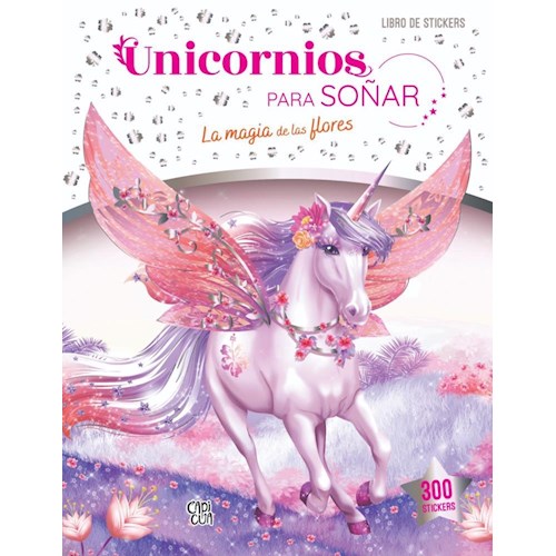 Papel UNICORNIOS PARA SOÑAR : LA MAGIA DE LAS FLORES