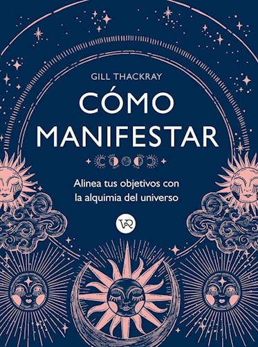 Papel COMO MANIFESTAR ALINEA TUS OBJETIVOS CON LA ALQUIMIA DEL UNIVERSO