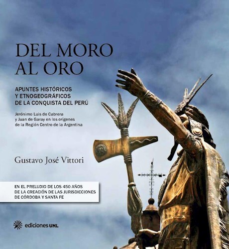 Papel DEL MORO AL ORO. APUNTES HISTÓRICOS Y ETNOGRÁFICOS DE LA CONQUISTA DEL PERÚ.