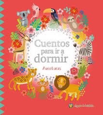 Papel CUENTOS PARA IR A DORMIR AVENTURAS (COLECCION ANIMACUENTOS)