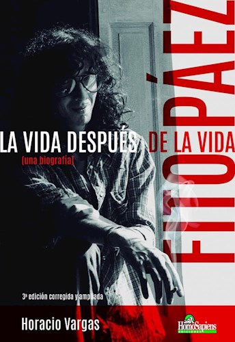 Papel FITO PAEZ UNA BIOGRAFIA LA VIDA DESPUES DE LA VIDA (3 EDICION CORREGIDA Y AMPLIADA)