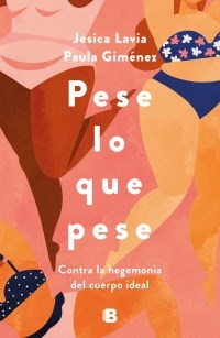 Papel PESE LO QUE PESE CONTRA LA HEGEMONIA DEL CUERPO IDEAL (COLECCION NO FICCION)