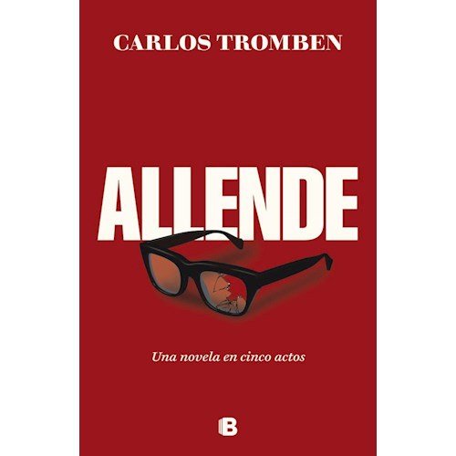 Papel ALLENDE. UNA NOVELA EN CINCO ACTOS