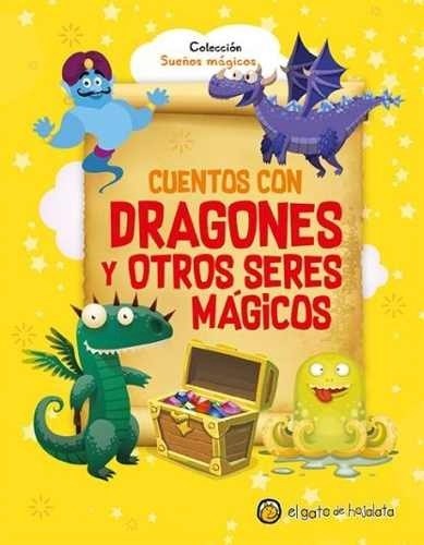 Papel CUENTOS CON DRAGONES Y OTROS SERES MAGICOS (COLECCION SUEÑOS MAGICOS) (CARTONE)