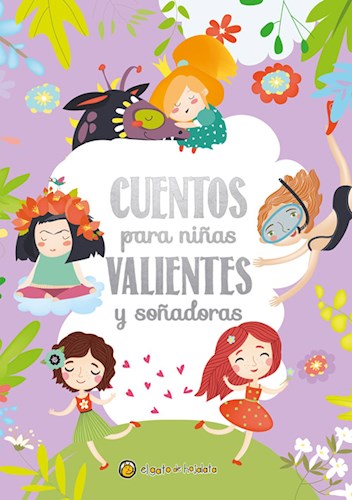 Papel CUENTOS PARA NIÑAS VALIENTES Y SOÑADORAS (COLECCION CUENTOS BRILLANTES) (ILUSTRADO) (CARTONE)