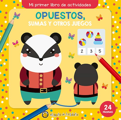 Papel OPUESTOS SUMAS Y OTROS JUEGOS (COLECCION MI PRIMER LIBRO DE ACTIVIDADES)