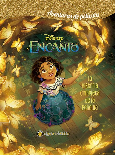 Papel ENCANTO LA HISTORIA COMPLETA DE LA PELICULA (COLECCION AVENTURAS DE PELICULA) (ILUSTRADO) (CARTONE)
