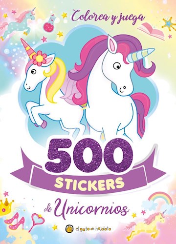 Libro Colorea Y Juega : 500 Stickers De Unicornios