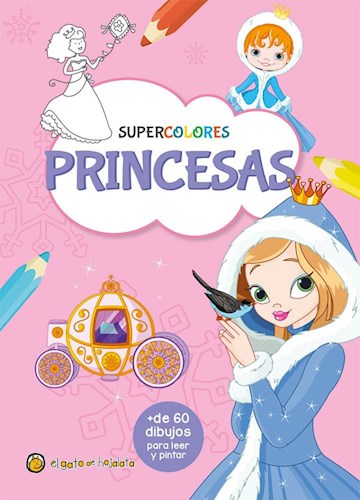 Papel PRINCESAS (COLECCION SUPERCOLORES) (+ DE 60 DIBUJOS PARA LEER Y PINTAR)