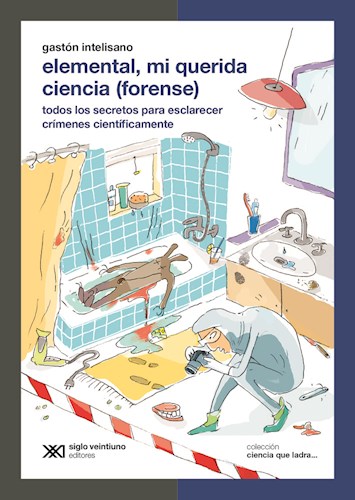 Papel ELEMENTAL MI QUERIDA CIENCIA FORENSE (COLECCION CIENCIA QUE LADRA)
