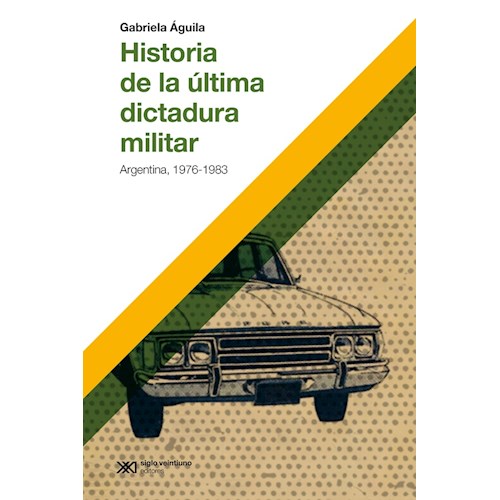 Papel HISTORIA DE LA ULTIMA DICTADURA MILITAR