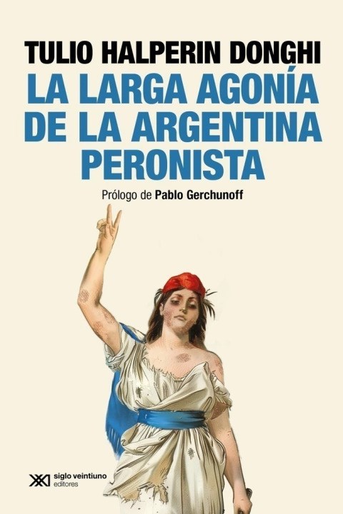 Papel LARGA AGONÍA DE LA ARGENTINA PERONISTA, LA