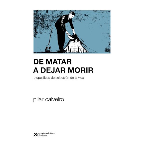 Papel DE MATAR A DEJAR MORIR. BIOPOLÍTICAS DE SELECCIÓN DE LA VIDA