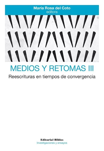 Papel MEDIOS Y RETOMAS III REESCRITURAS EN TIEMPOS DE CONVERGENCIA (RUSTICO)