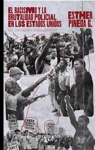 El Racismo Y La Brutalidad Policial En Los Estados Unidos por PINEDA ESTHER  - 9789878164441 - Cúspide Libros