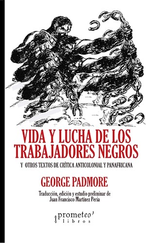 Papel VIDA Y LUCHA DE LOS TRABAJADORES NEGROS Y OTROS TEXTOS DE CRITICA ANTICOLONIAL Y PANAFRICANA
