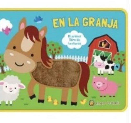 Papel EN LA GRANJA (MI PRIMER LIBRO DE TEXTURAS) (CARTONE/GOMA EVA) (IMP/MAYUS)