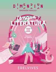 Papel LENGUA Y LITERATURA 3 EDELVIVES DIMENSION PARALELA (PRACTICAS DEL LENGUAJE) (NAP 2 Y 3/NES 3/PBA 3)