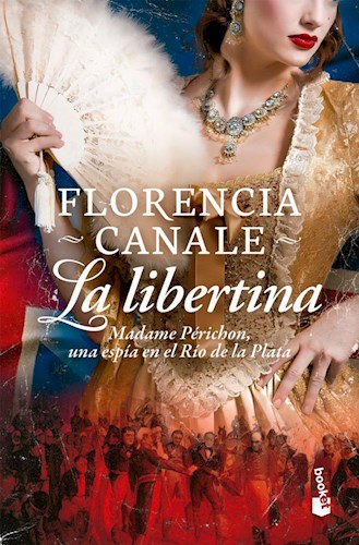 Papel LIBERTINA MADAME PERICHON UNA ESPIA EN EL RIO DE LA PLATA (BOLSILLO)