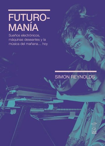 Papel FUTUROMANIA SUEÑOS ELECTRONICOS MAQUINAS DESEANTES Y LA MUSICA DEL MAÑANA HOY