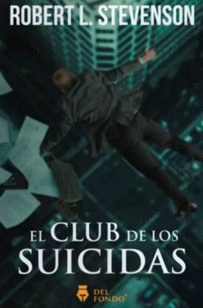 El Club De Los Suicidas por STEVENSON ROBERT - 9789878304489 - Cúspide  Libros