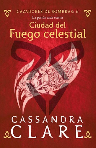  Cazadores De Sombras 6  Ciudad Del Fuego Celestial