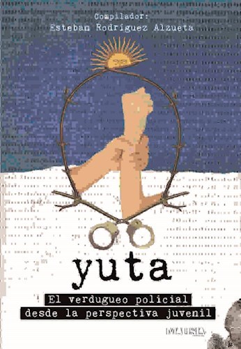 Papel YUTA EL VERDUGUEO POLICIAL DESDE LA PERSPECTIVA JUVENIL (COL. BIBLIOTECA DE INVESTIGACION Y ENSAYO)