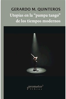 Papel Utopías En La "Pampa Tango" De Los Tiempos Modernos