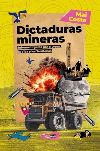 Papel DICTADURAS MINERAS INFORME URGENTE POR EL AGUA LA VIDA Y LOS TERRITORIOS