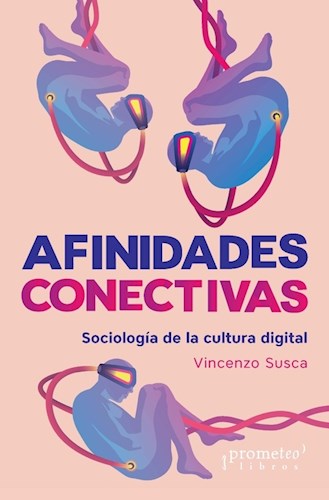 Papel AFINIDADES CONECTIVAS SOCIOLOGIA DE LA CULTURA DIGITAL (COLECCION CIENCIAS DEL IMAGINARIO)