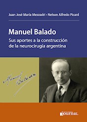 Papel Manuel Balado. Sus Aportes A La Construcción De La Neurocirugía Argentina