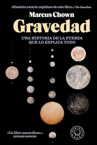 Papel GRAVEDAD UNA HISTORIA DE LA FUERZA QUE LO EXPLICA TODO