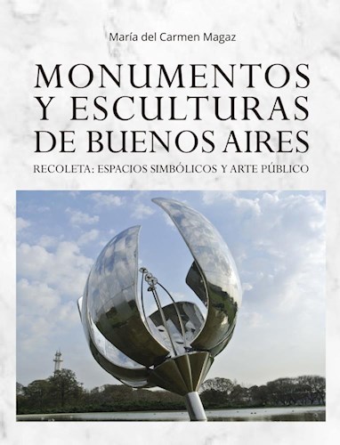  Monumentos Y Esculturas De Buenos Aires Recoleta