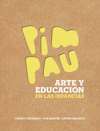Papel PIM PAU ARTE Y EDUCACION EN LAS INFANCIAS