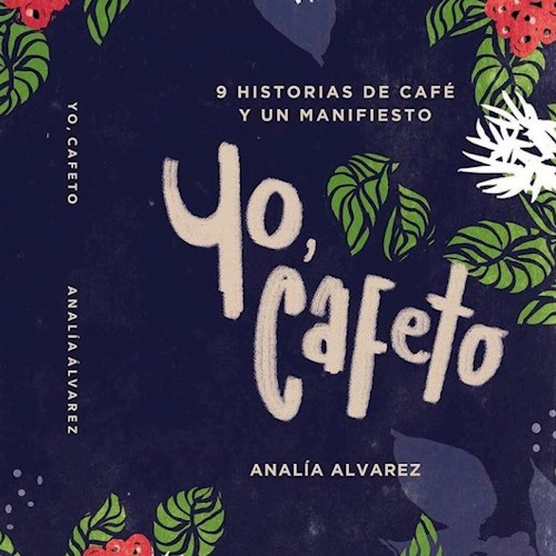 Papel YO, CAFETO - 9 HISTORIAS DE CAFÉ Y UN MANIFIESTO