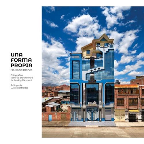 Papel UNA FORMA PROPIA. FOTOGRAFÍAS SOBRE LA ARQUITECTURA DE FREDDY MAMANI