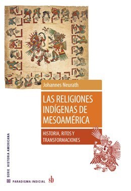 Papel LAS RELIGIONES INDÍGENAS DE MESOAMÉRICA - HISTORIA, RITOS Y TRANSFORMACIONES