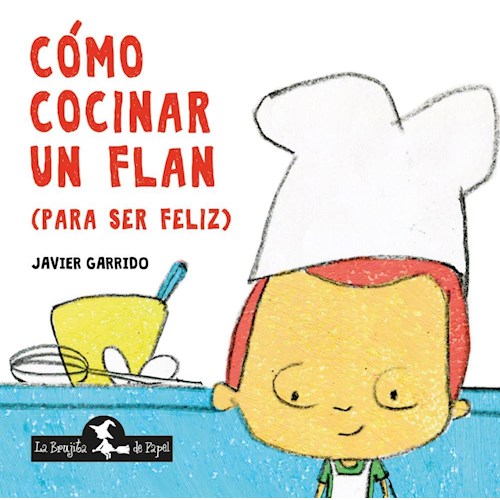 Papel CÓMO COCINAR UN FLAN (PARA SER FELIZ)