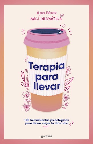 Papel TERAPIA PARA LLEVAR 100 HERRAMIENTAS PSICOLOGICAS PARA LLEVAR MEJOR TU DIA A DIA