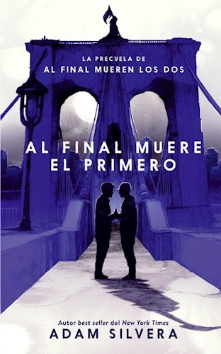 Papel AL FINAL MUERE EL PRIMERO (PRECUELA DE AL FINAL MUEREN LOS DOS)