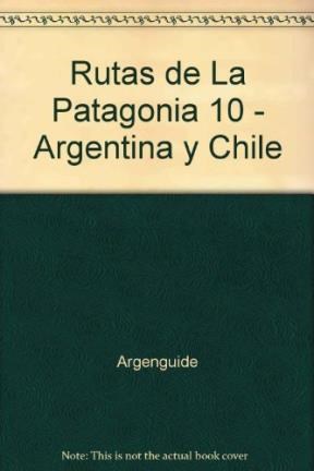 Papel Nº 10 Rutas De La Patagonia